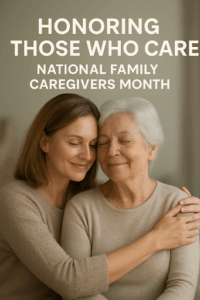 National Family Caregivers Month