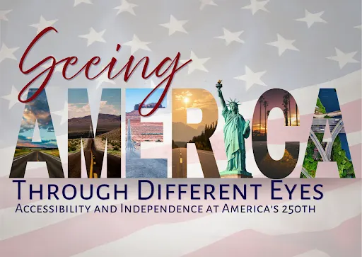 Accessibility and Independence at America’s 250th